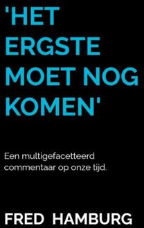 'Het ergste moet nog komen' -  Fred Hamburg (ISBN: 9789465120171)