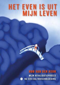 Het even is uit mijn leven -  Rob van der Keur (ISBN: 9789465282411)