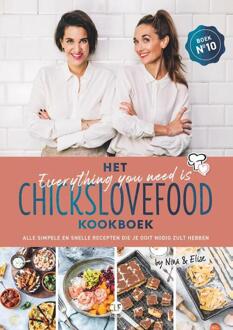 Het everything you need is Chickslovefood-kookboek - (ISBN:9789082859867)