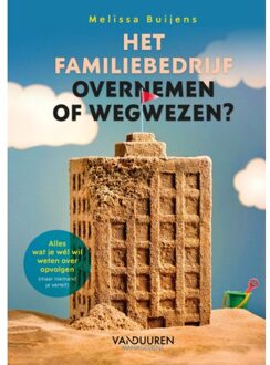 Het Familiebedrijf: Overnemen Of Wegwezen? - Melissa Buijens