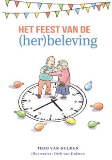 Het Feest Van De (Her)Beleving - Theo van Dulmen