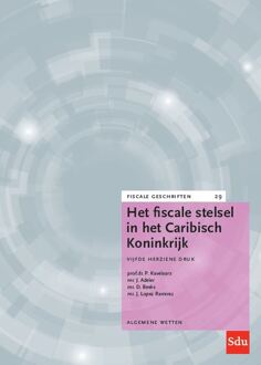 Het Fiscale Stelsel In Het Caribisch Koninkrijk - Fiscale Geschriften - P. Kavelaars