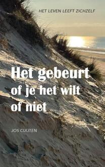 Het Gebeurt Of Je Het Wilt Of Niet - Jos Cuijten