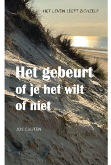 Het Gebeurt Of Je Het Wilt Of Niet - Jos Cuijten