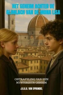 Het geheim achter de glimlach van de Mona Lisa -  J.G.A.A. van Sprundel (ISBN: 9789403798332)