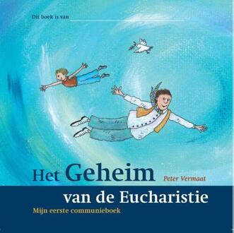 Het geheim van de eucharistie -  Peter Vermaat (ISBN: 9789493161603)