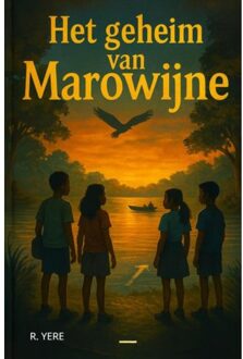 Het Geheim Van Marowijne - R. Yere