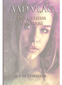 Het Geheim Van Mars - Aad Vlag