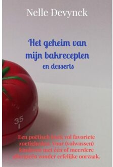 Het Geheim Van Mijn Bakrecepten En Desserts - Nelle Devynck