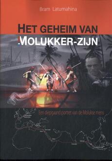 Het geheim van Molukker-zijn -  Bram Latumahina (ISBN: 9789493346055)