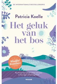 Het Geluk Van Het Bos - Het Licht In De Bomen - Patricia Koelle