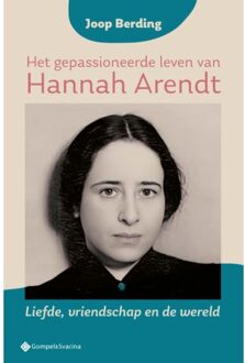 Het Gepassioneerde Leven Van Hannah Arendt - Joop Berding