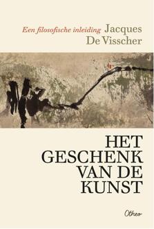 Het geschenk van de kunst -  Jacques de Visscher (ISBN: 9789085288589)