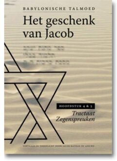 Het geschenk van Jacob / hoofdstuk 4 en 5 / Tractaat Zegenspreuken - Boek Jacob Nathan de Leeuwe (9490708062)
