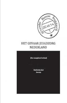 Het gevaar jeugdzorg Nederland - Boek Servetje Anoniem (9461937881)