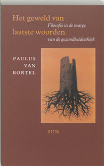 Het geweld van laatste woorden - Boek P. van Bortel (9058751465)