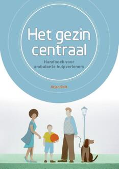 Het gezin centraal - Boek Arjan Bolt (9088506590)