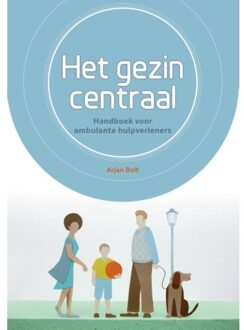 Het gezin centraal - Boek Arjan Bolt (9088506590)