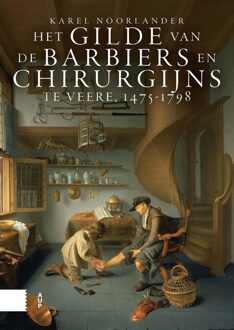 Het gilde van de barbiers en chirurgijns te Veere, 1475-1798 - Karel Noorlander - ebook