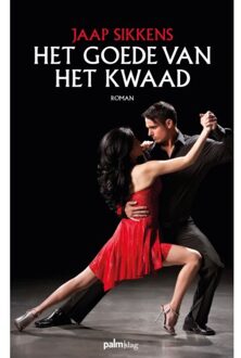 Het goede van het kwaad - Boek Jaap Sikkens (9491773771)