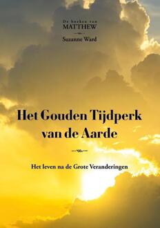 Het Gouden Tijdperk Van De Aarde - De Boeken Van Matthew - Suzanne Ward