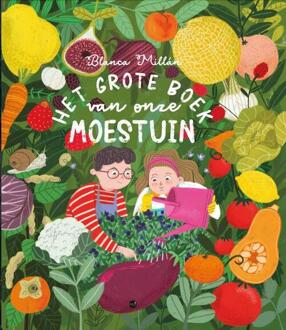 Het Grote Boek Van Onze Moestuin - Blanca Millán