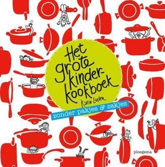 Het grote kinderkookboek - zonder pakjes & zakjes - Karin Luiten