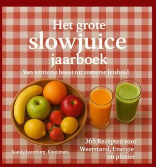 Het grote slowjuice jaarboek -  Sandy Ipenburg-Kooijman (ISBN: 9789403835747)