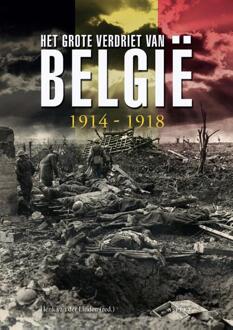 Het Grote Verdriet Van België 1914-1918