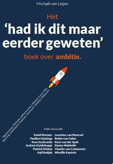 Het Had Ik Dat Maar Eerder Geweten Boek Over Ambitie - Michael van Leijen