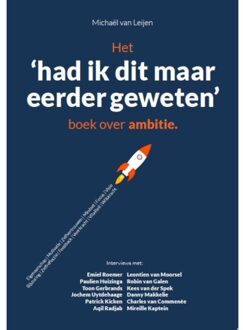 Het Had Ik Dat Maar Eerder Geweten Boek Over Ambitie - Michael van Leijen