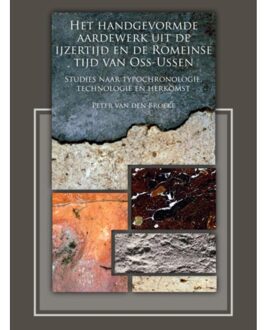 Het handgevormde aardewerk uit de ijzertijd en de Romeinse tijd van Oss-Ussen - Boek P.W. van den Broeke (9088900973)