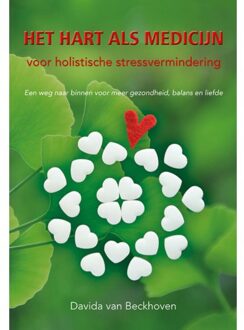 Het hart als medicijn voor stressvermindering - (ISBN:9789463654005)
