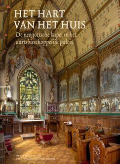 Het hart van het huis - De neogotische kapel -  J.L.W.M. Zuijdwijk, P.M.C. Verhoeven (ISBN: 9789462625877)