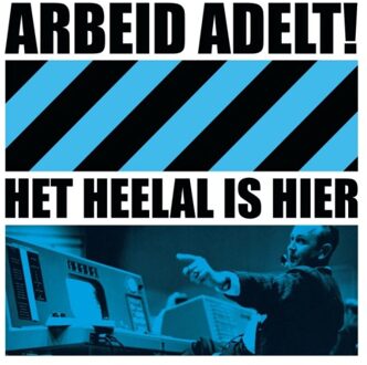 Het Heelal Is Hier - Arbeid Adelt!