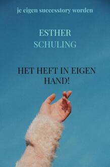 Het heft in eigen hand! -  Esther Schuling (ISBN: 9789464356816)