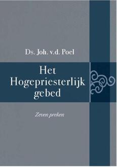 Het Hogepriesterlijk Gebed - Joh. van der Poel