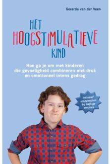 Het Hoogstimulatieve Kind - Gerarda van der Veen