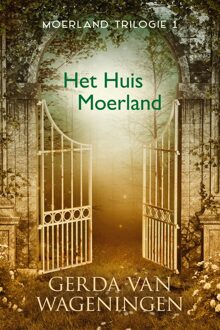 Het huis Moerland - eBook Gerda van Wageningen (9401912920)