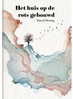 Het Huis Op De Rots Gebouwd - Marcel Messing