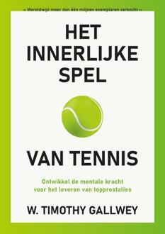 Het innerlijke spel van tennis -  W. Timothy Gallwey (ISBN: 9789492790545)
