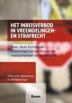 Het inreisverbod in vreemdelingen- en strafrecht -  A. Pahladsingh, J.R.K.A.M. Waasdorp (ISBN: 9789462122437)