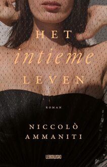 Het intieme leven -  Niccolò Ammaniti (ISBN: 9789048868353)