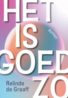 Het is goed zo -  Relinde de Graaff (ISBN: 9789083454160)