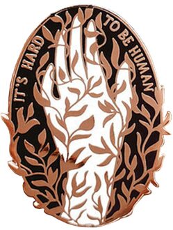 Het Is Moeilijk Te Worden Human Emaille Pin