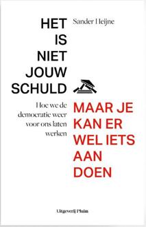 Het is niet jouw schuld, maar je kan er wel iets aan doen -  Sander Heijne (ISBN: 9789493339262)
