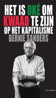 Het is oké om kwaad te zijn op het kapitalisme - Bernie Sanders, John Nichols - ebook