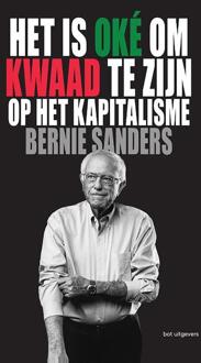Het is oké om kwaad te zijn op het kapitalisme -  Bernie Sanders, John Nichols (ISBN: 9789083300597)