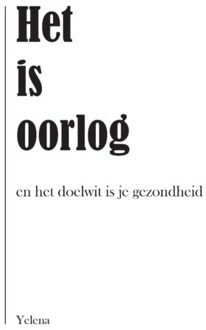 Het Is Oorlog - Yelena .