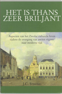 'Het is thans zeer briljant' - Boek J.C. Streng (906550608X)
